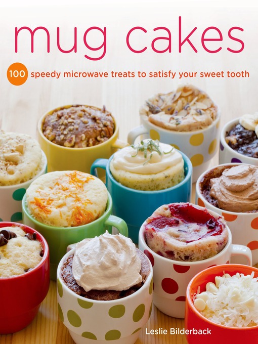 Title details for Mug Cakes by Leslie Bilderback - Wait list